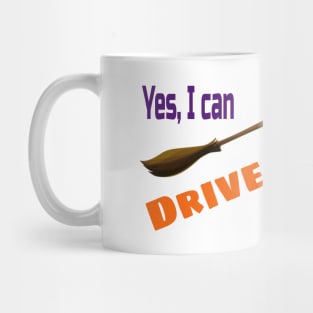 I can Drive a stick Witch Broom Tee Shirt Mug